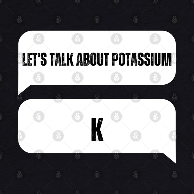 Let's Talk About Potassium K by HobbyAndArt